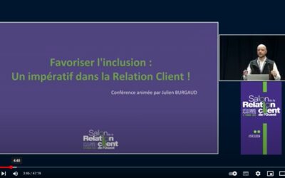 Vidéo – Favoriser l’inclusion : un impératif dans la relation client !